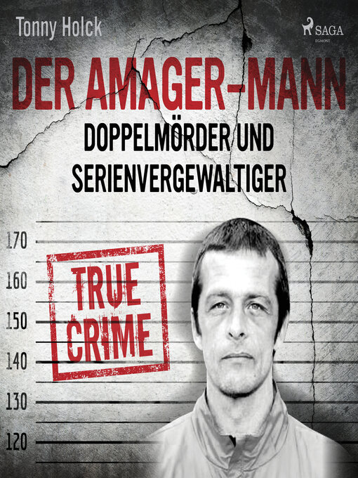 Title details for Der Amager-Mann. Doppelmörder und Serienvergewaltiger by Tonny Holk - Available